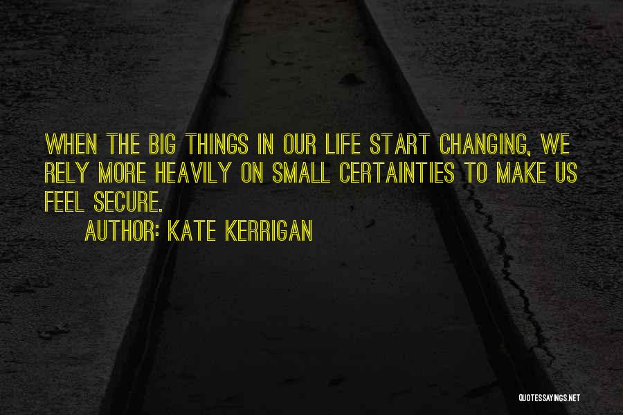 Things In Life Changing Quotes By Kate Kerrigan