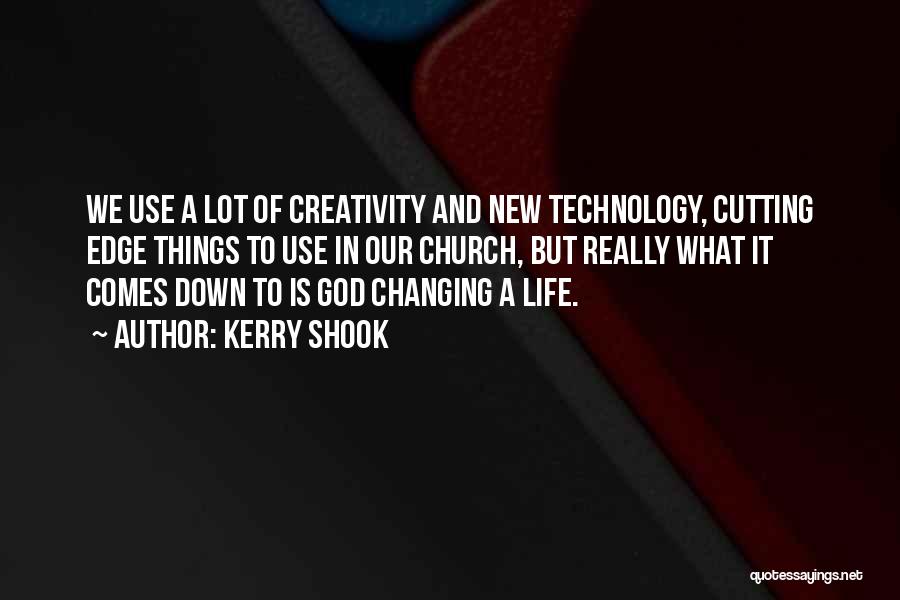 Things In Life Changing Quotes By Kerry Shook