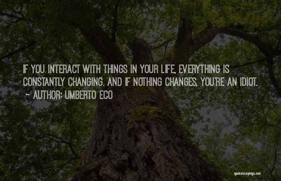 Things In Life Changing Quotes By Umberto Eco