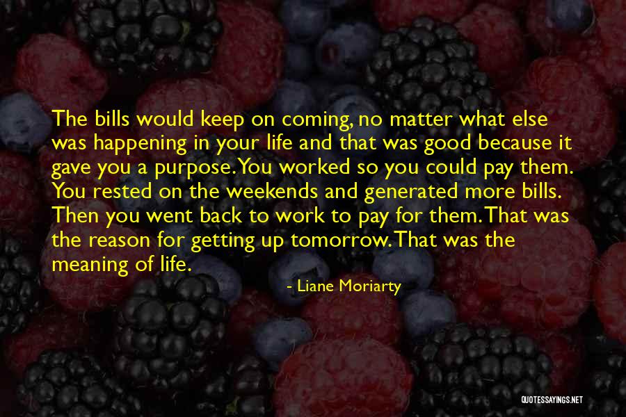 Things In Life Happening For A Reason Quotes By Liane Moriarty