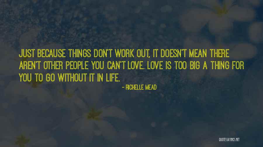 Things In Life Love Quotes By Richelle Mead Things In Life Love Quotes By Richelle Mead