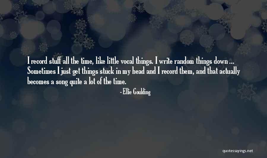 Things In My Head Quotes By Ellie Goulding Things In My Head Quotes By Ellie Goulding