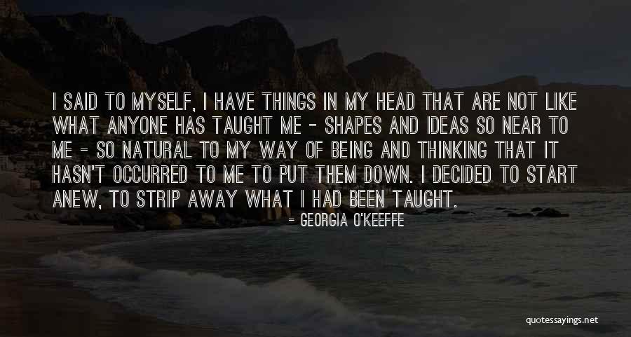 Things In My Head Quotes By Georgia O'Keeffe Things In My Head Quotes By Georgia O'Keeffe