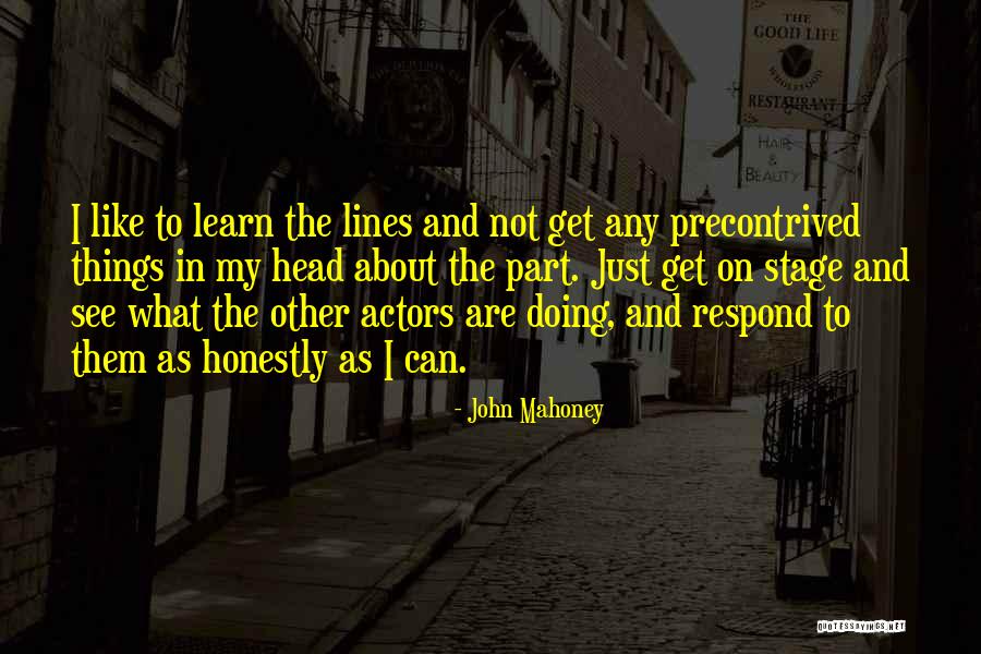 Things In My Head Quotes By John Mahoney Things In My Head Quotes By John Mahoney
