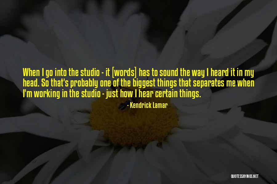 Things In My Head Quotes By Kendrick Lamar Things In My Head Quotes By Kendrick Lamar