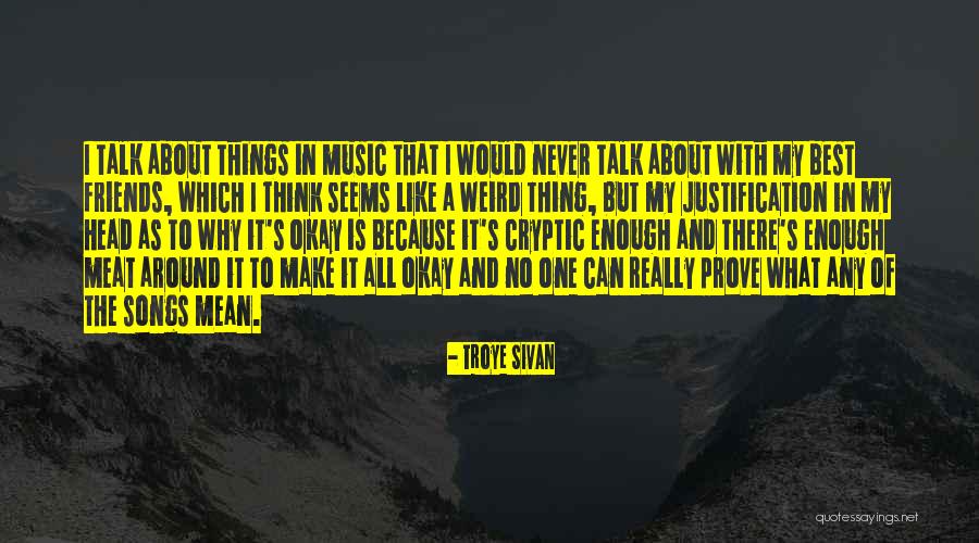 Things In My Head Quotes By Troye Sivan Things In My Head Quotes By Troye Sivan