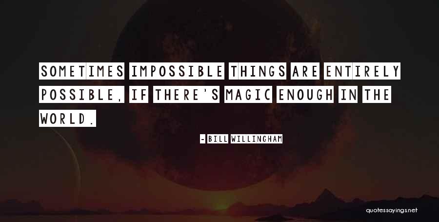 Things In The World Quotes By Bill Willingham Things In The World Quotes By Bill Willingham