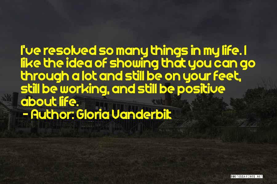 Things In Your Life Quotes By Gloria Vanderbilt