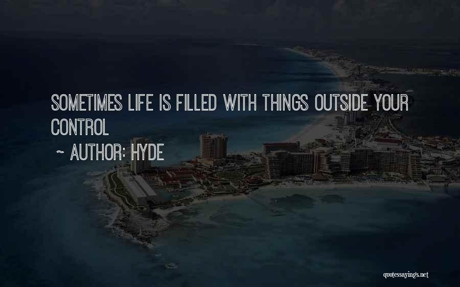 Things In Your Life Quotes By Hyde