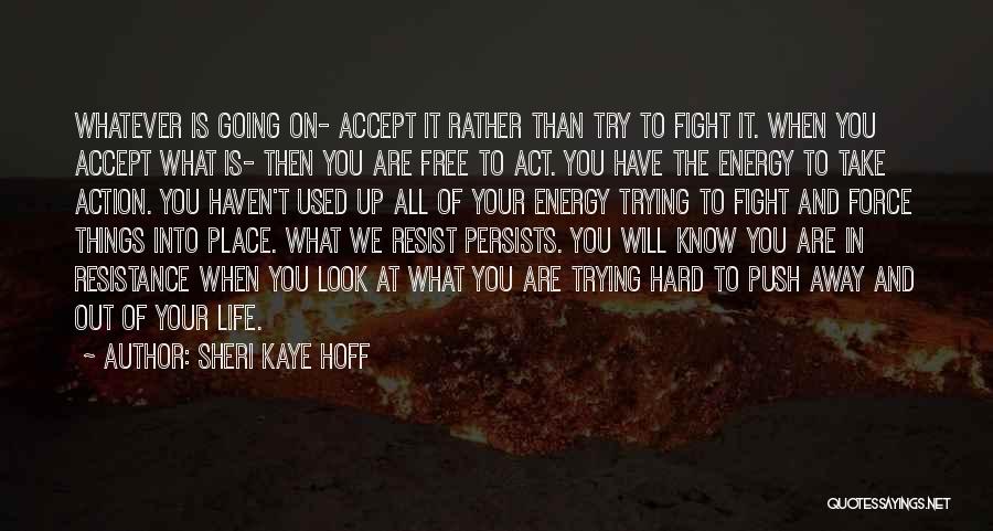 Things In Your Life Quotes By Sheri Kaye Hoff