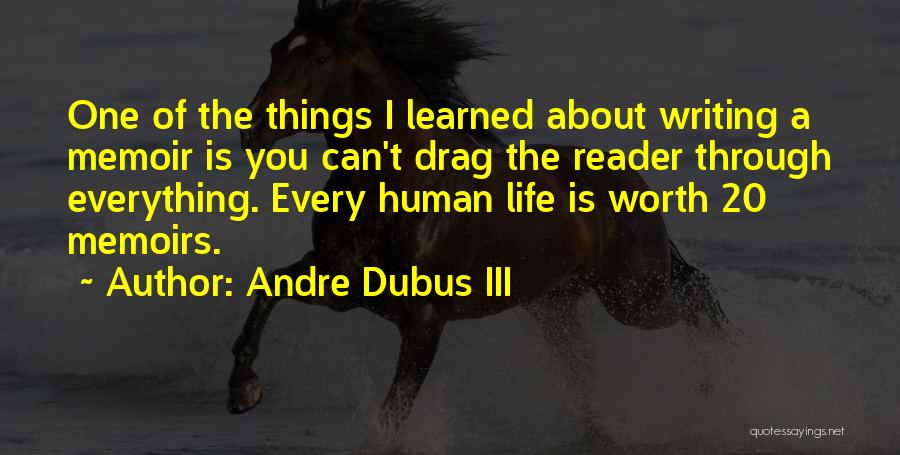 Things I've Learned About Life Quotes By Andre Dubus III