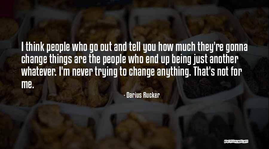 Things Just Never Change Quotes By Darius Rucker