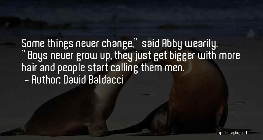 Things Just Never Change Quotes By David Baldacci