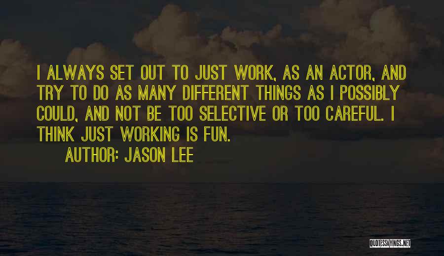 Things Just Not Working Out Quotes By Jason Lee