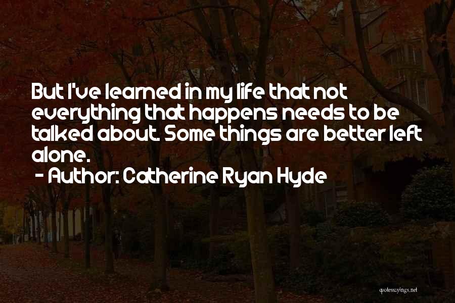 Things Learned In Life Quotes By Catherine Ryan Hyde