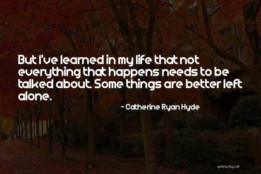 Things Learned In Life Quotes By Catherine Ryan Hyde