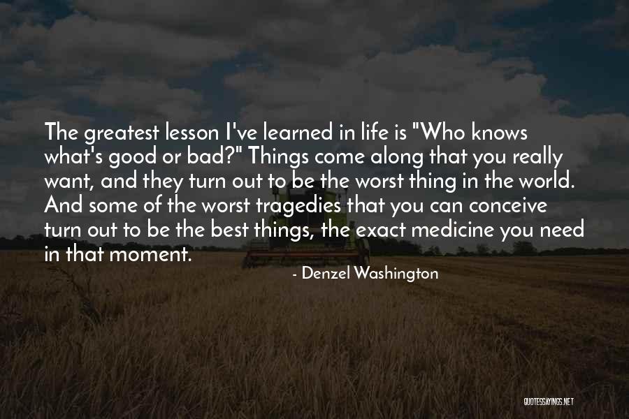 Things Learned In Life Quotes By Denzel Washington