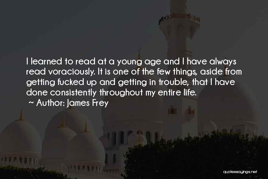 Things Learned In Life Quotes By James Frey