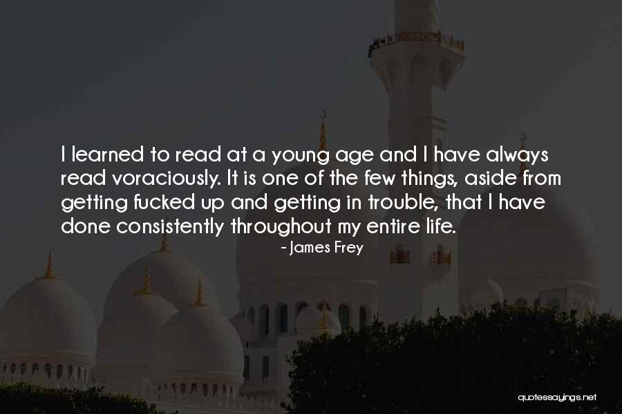 Things Learned In Life Quotes By James Frey