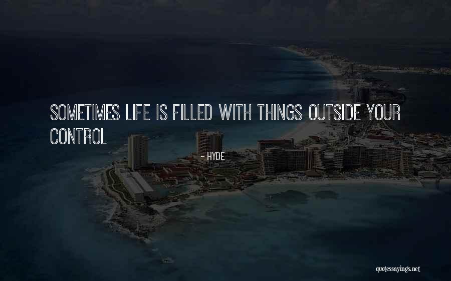 Things Life Quotes By Hyde Things Life Quotes By Hyde
