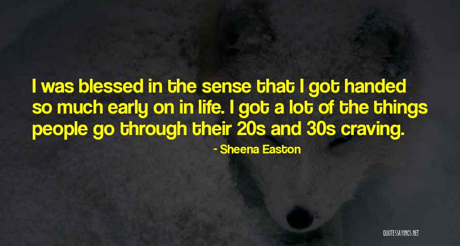Things Life Quotes By Sheena Easton Things Life Quotes By Sheena Easton