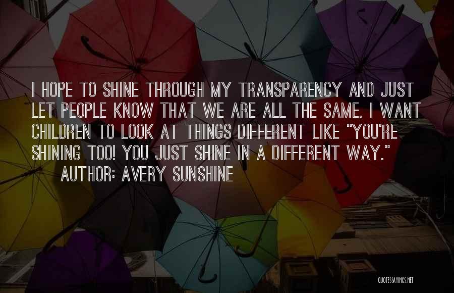 Things Look Different Quotes By Avery Sunshine
