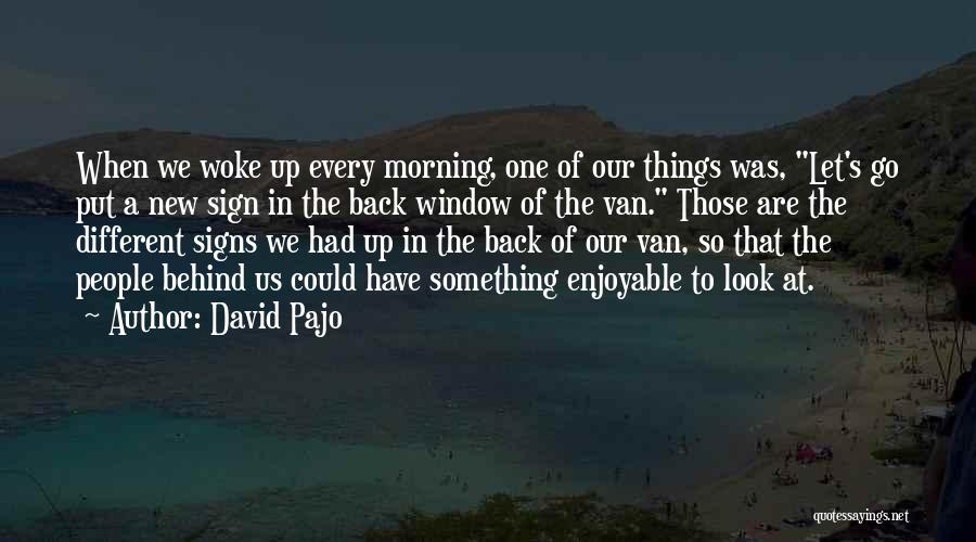 Things Look Different Quotes By David Pajo