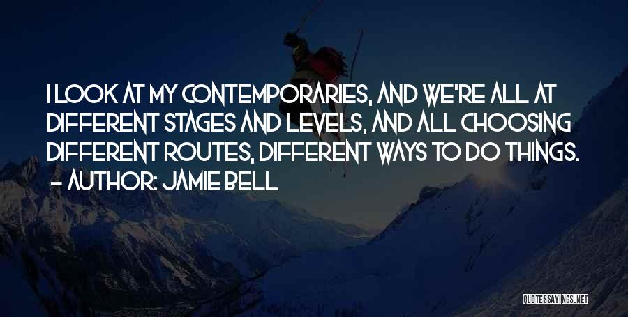 Things Look Different Quotes By Jamie Bell