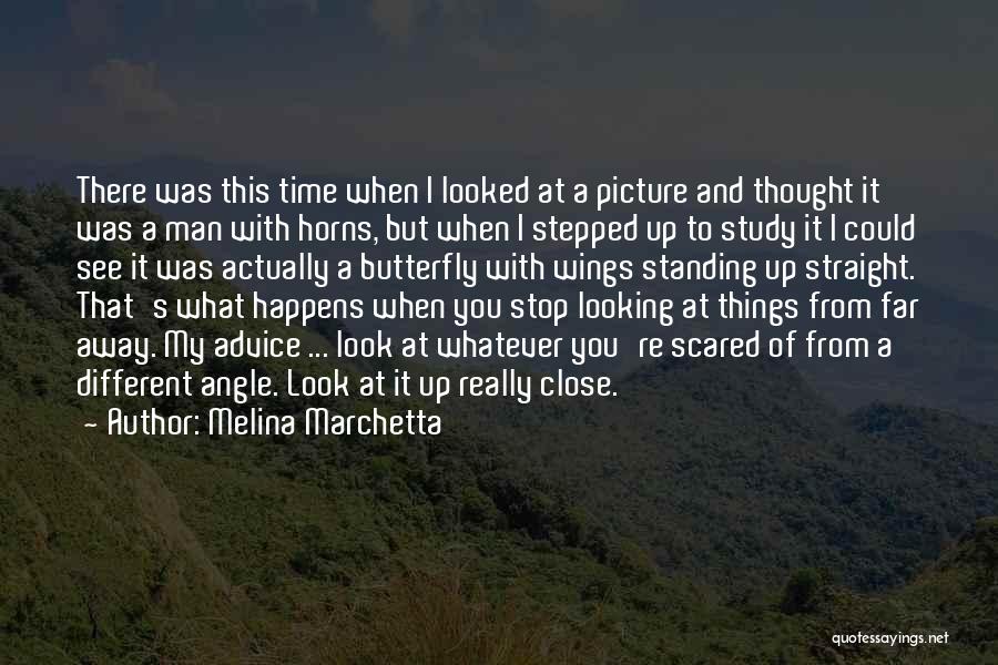 Things Look Different Quotes By Melina Marchetta