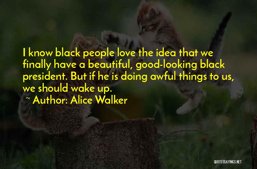 Things Looking Up Quotes By Alice Walker