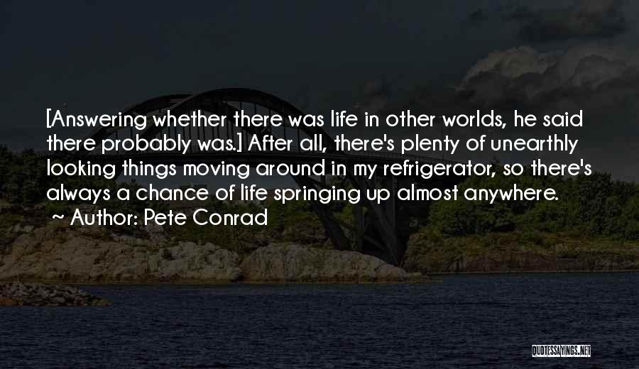 Things Looking Up Quotes By Pete Conrad