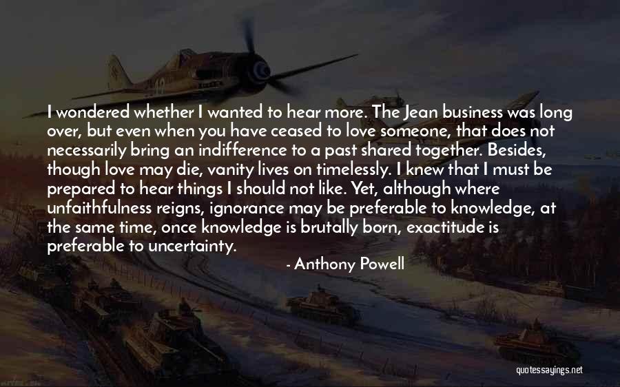 Things Love Should Not Be Quotes By Anthony Powell Things Love Should Not Be Quotes By Anthony Powell