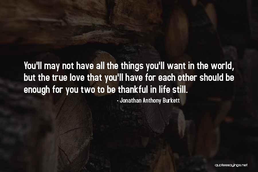 Things Love Should Not Be Quotes By Jonathan Anthony Burkett Things Love Should Not Be Quotes By Jonathan Anthony Burkett