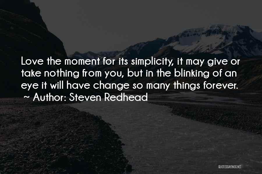 Things May Change Quotes By Steven Redhead