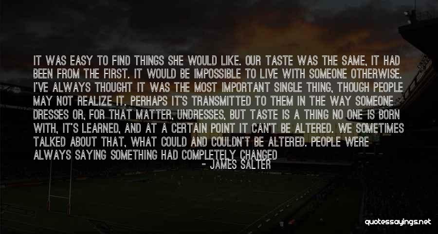 Things May Not Always Be Perfect Quotes By James Salter Things May Not Always Be Perfect Quotes By James Salter