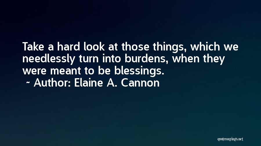 Things Meant To Be Quotes By Elaine A. Cannon