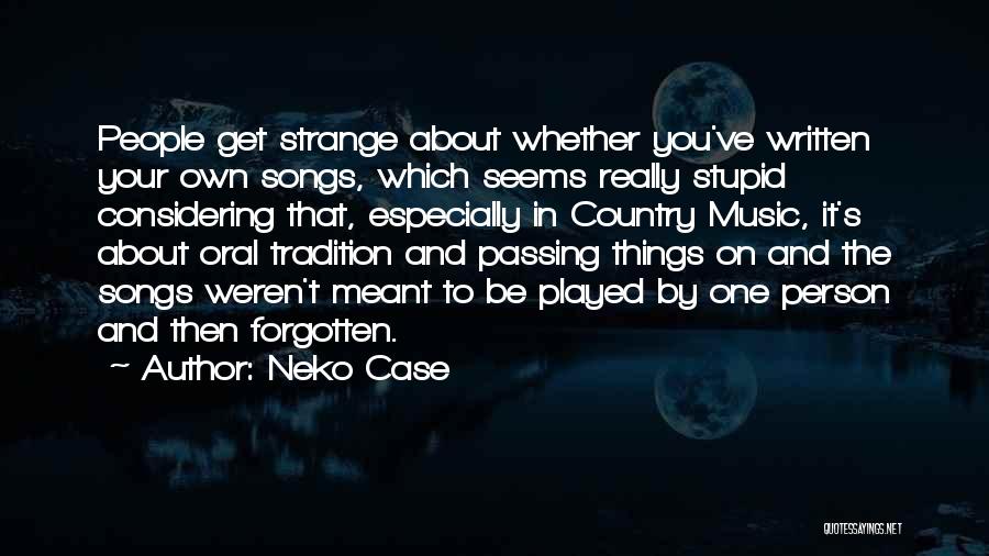 Things Meant To Be Quotes By Neko Case