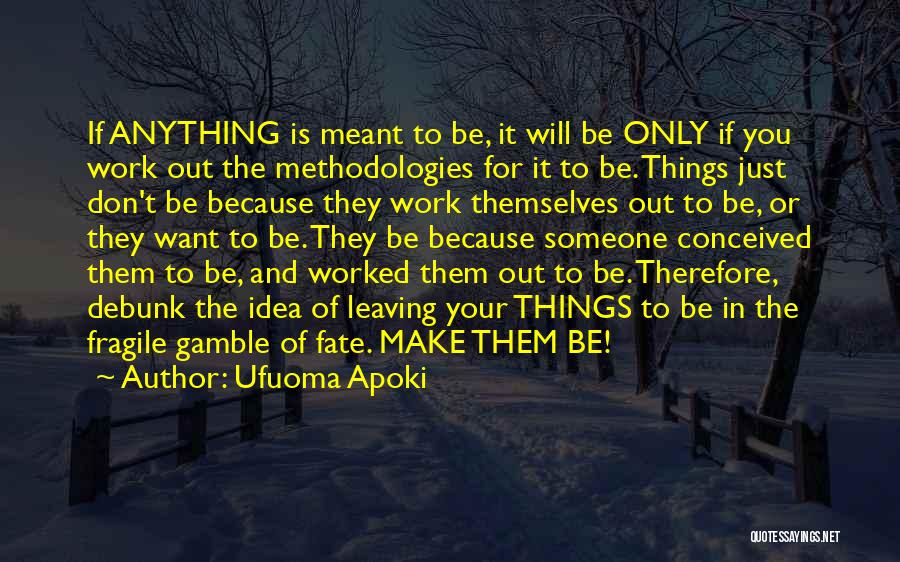 Things Meant To Be Quotes By Ufuoma Apoki