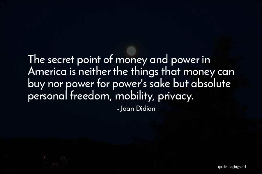 Things Money Can't Buy Quotes By Joan Didion Things Money Can't Buy Quotes By Joan Didion
