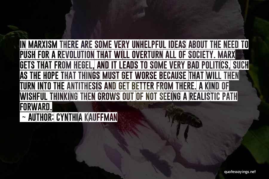 Things Need To Get Better Quotes By Cynthia Kauffman