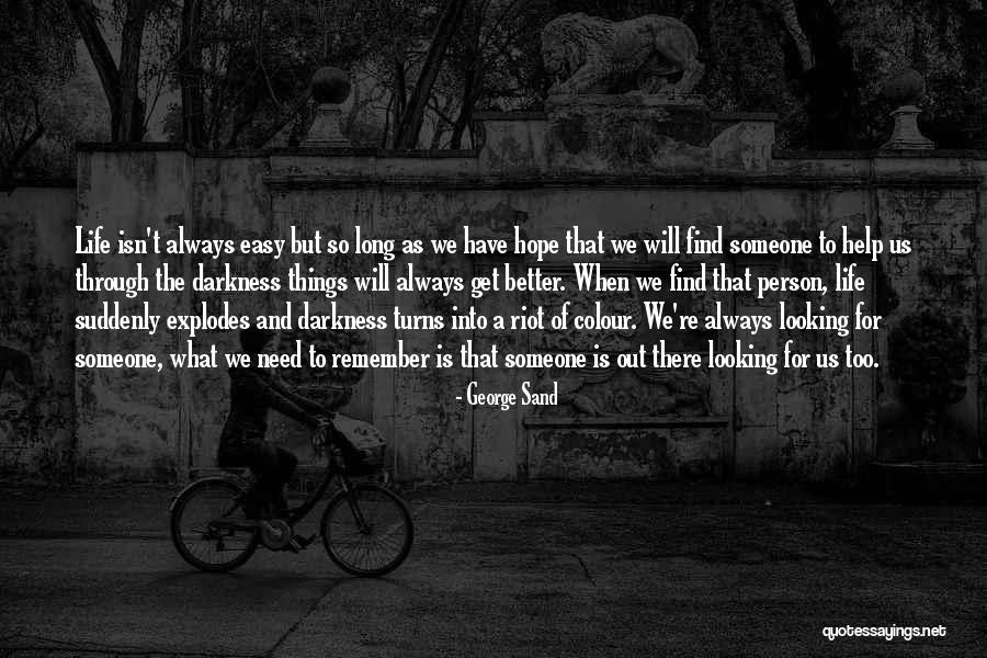 Things Need To Get Better Quotes By George Sand