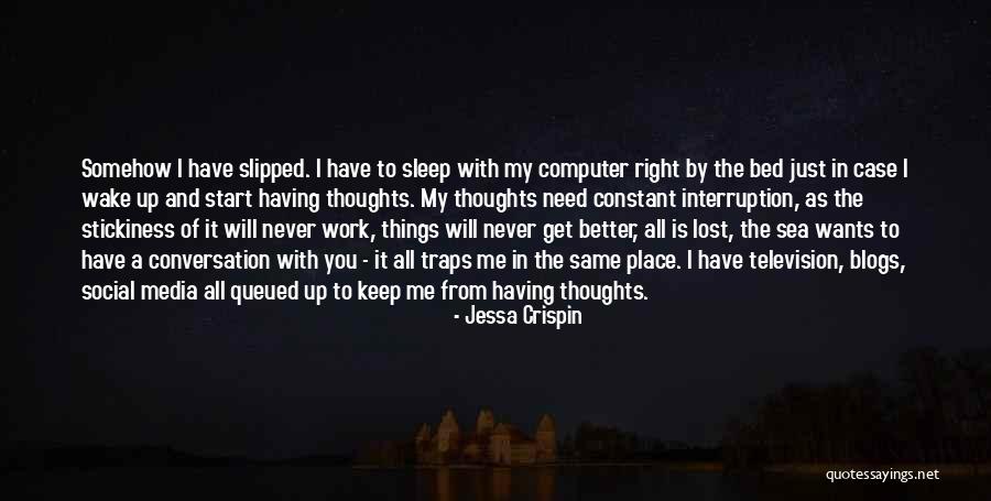 Things Need To Get Better Quotes By Jessa Crispin