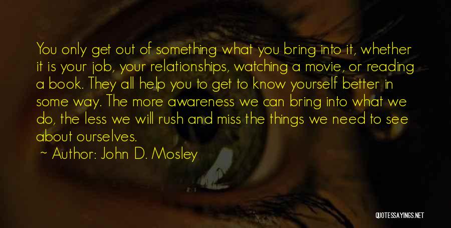 Things Need To Get Better Quotes By John D. Mosley