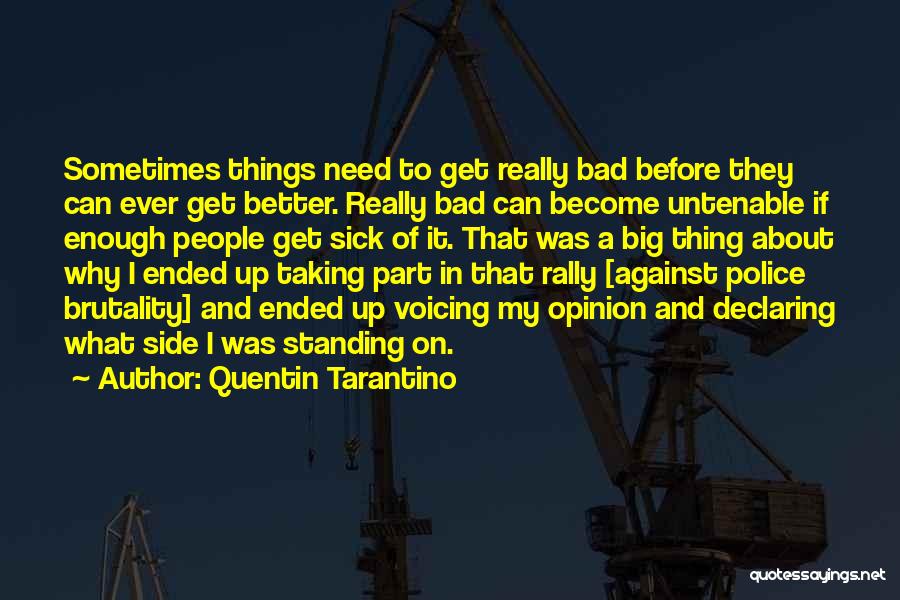 Things Need To Get Better Quotes By Quentin Tarantino