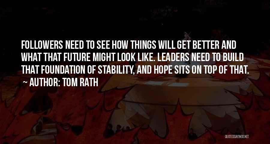 Things Need To Get Better Quotes By Tom Rath