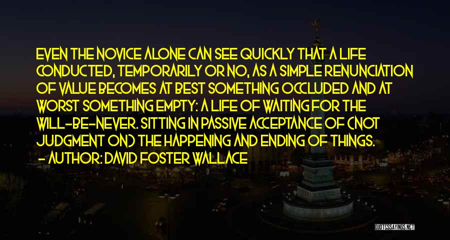 Things Never Ending Quotes By David Foster Wallace