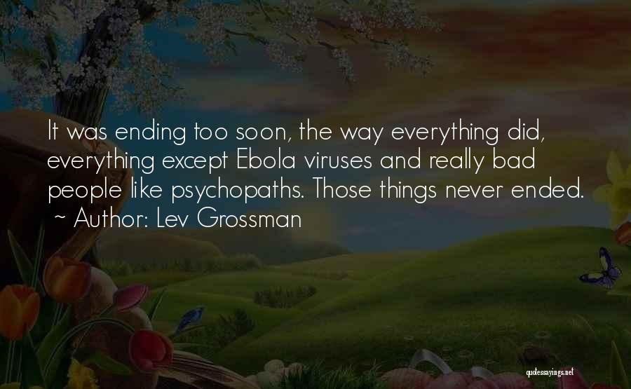 Things Never Ending Quotes By Lev Grossman