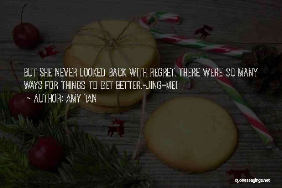 Things Never Get Better Quotes By Amy Tan