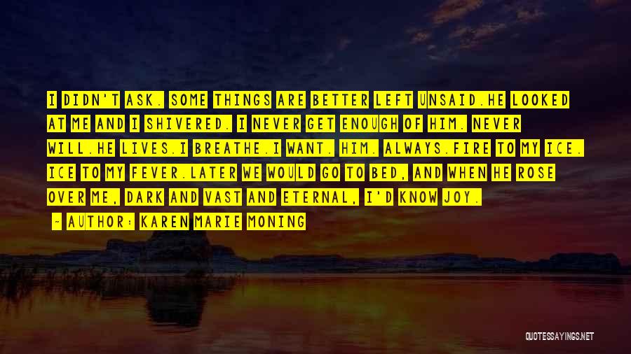 Things Never Get Better Quotes By Karen Marie Moning