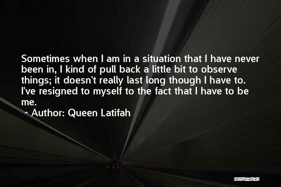 Things Never Last Quotes By Queen Latifah